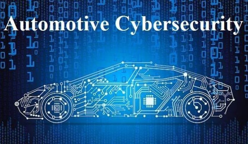 The Road Ahead: Navigating Automotive Cybersecurity